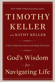 God’s Wisdom for Navigating Life, Tim Keller