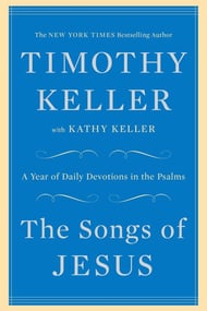 Songs of Jesus, Tim Keller
