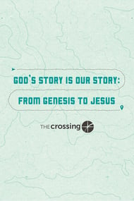 God’s Story is Our Story: From Genesis to Jesus