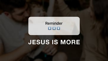 reminder-jesus-is-more