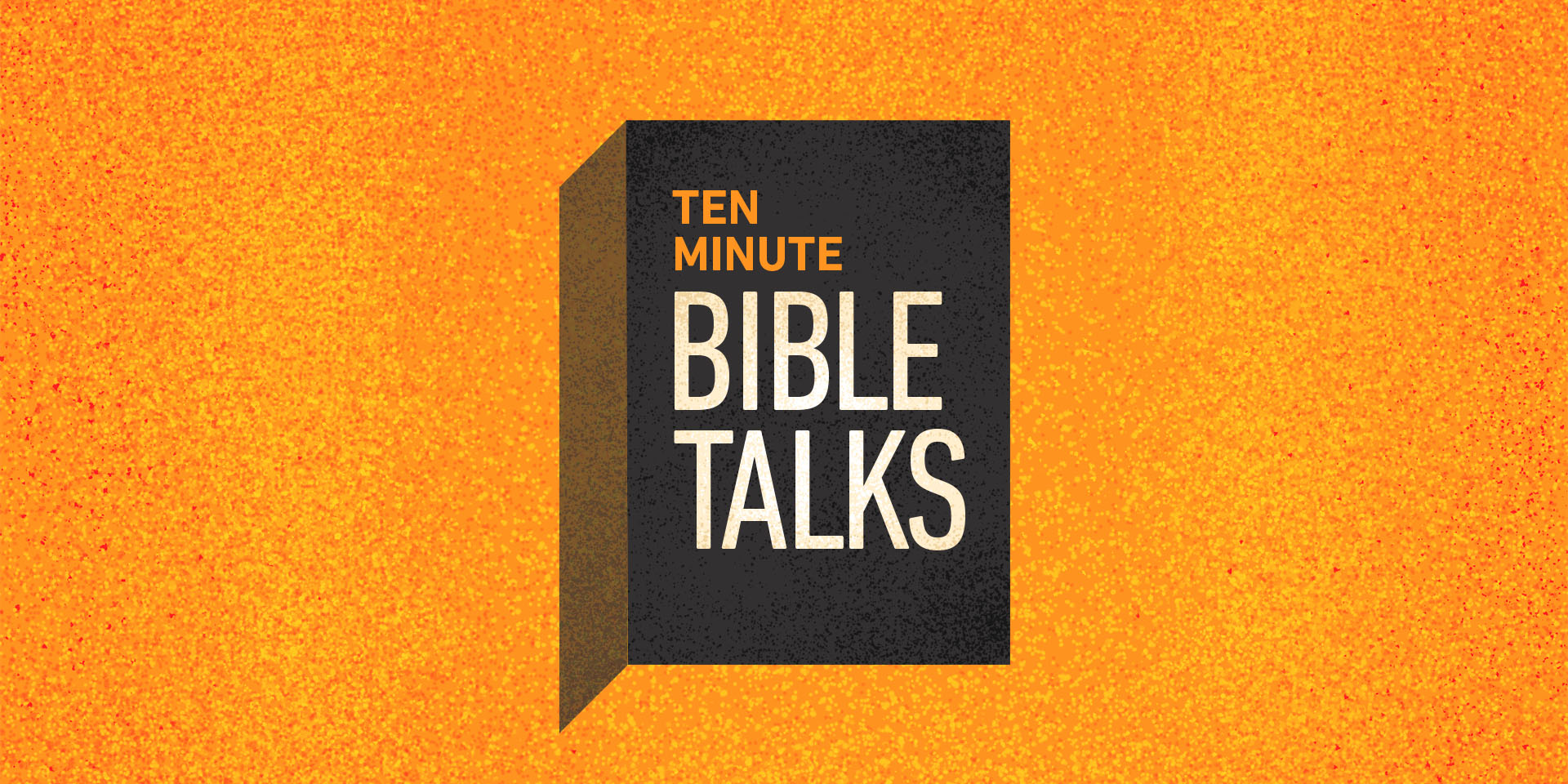 Ten Minute Bible Talks