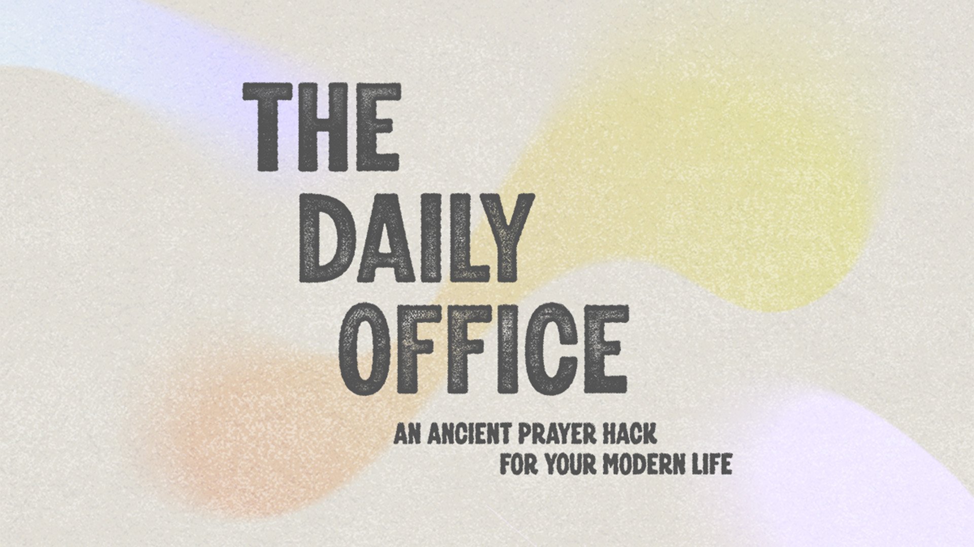 the-daily-office-an-ancient-prayer-hack-for-your-modern-life